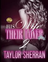 His Wife; Their Lover 2 1539316319 Book Cover