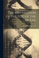 The Maturation of the Egg of the Mouse 1020644109 Book Cover