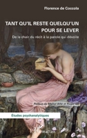 Tant qu’il reste quelqu’un pour se lever: De la chair du récit à la parole qui dévoile (Études Psychanalytiques) (French Edition) 2336609274 Book Cover