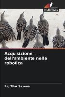 Acquisizione dell'ambiente nella robotica (Italian Edition) 620857109X Book Cover
