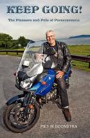 Keep Going! the Pleasure and Pain of Perseverance 0971858950 Book Cover