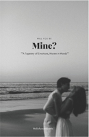 Will You be Mine ?: A Tapestry of Emotions, Woven in Words B0F4878G5W Book Cover