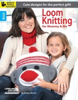 Loom Knitting for Mommy and Me 1464706360 Book Cover