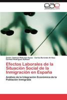 Efectos Laborales de La Situacion Social de La Inmigracion En Espana 3845496576 Book Cover