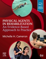 Physical Agents in Rehabilitation: An Evidence-Based Approach to Practice 0323445675 Book Cover