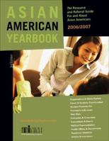 Asian American Yearbook: The Resource and Referral Guide For and About Asian Pacific Americans 2006/2007 (Asian American Yearbook) 0977725413 Book Cover
