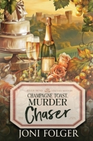 Champagne Toast, Murder Chaser (River Bend Vineyard Cozy Mysteries) 1648398987 Book Cover