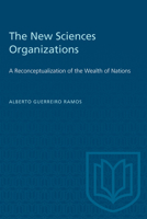The New Science of Organizations: Reconceptualization of the Wealth of Nations 0802065619 Book Cover