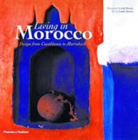Living in Morocco: Design from Casablanca to Marrakesh 0500282641 Book Cover