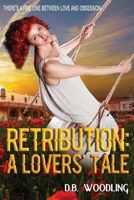 Retribution: A Lovers' Tale B089919RB7 Book Cover