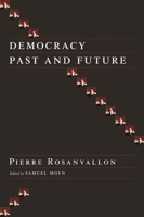 Democracy Past And Future (Political Thought / Political History) 0231137419 Book Cover