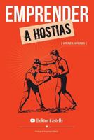 Emprender a hostias: Aprender a emprender (La consulta del Doktor Castells) 1979925089 Book Cover