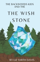 Adventures of the Backwoods Kids: The Wish Stone B0CV1FZBJ1 Book Cover