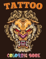 Tattoo Coloring Book: Best Coloring Book For Adult Relaxation With Beautiful Modern Tattoo Designs Such As Sugar Skulls, Guns, Roses and More! B08LNN58ML Book Cover