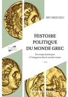 Histoire politique du monde grec - 3e éd.: Des temps homériques à l'intégration dans le monde romain (French Edition) 2200634757 Book Cover