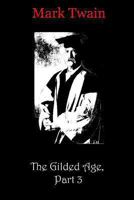 The Gilded Age, Part 3. 1725736993 Book Cover