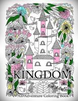 Kingdom - An Adventure Coloring Book for Adults 1532912722 Book Cover