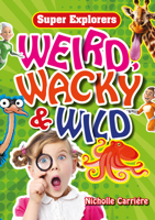 Weird, Wacky & Wild 1989209122 Book Cover