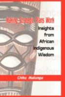 Making Strategic Plans Work: Insights from African Indigenous Wisdom (Hb) 1906704163 Book Cover