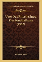 Uber Das Rituelle Sutra Des Baudhayana (1903) 1160283613 Book Cover