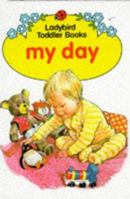 My Day (Ladybird Toddler Books) (Toddler Books) 0721407846 Book Cover