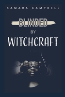 Blinded By Witchcraft 1704037603 Book Cover