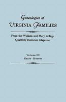 Genealogies of Virginia Families from the William and Mary College Quarterly Historical Magazine. in Five Volumes. Volume III: Heale - Muscoe 080630958X Book Cover