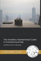 The Headless Hammerhead Guide to Entrepreneurship 1729259030 Book Cover