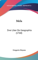 Mela: Sive Liber De Geographia (1768) 1166578682 Book Cover