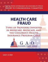 Health Care Fraud: Types of Providers Involved in Medicare, Medicaid, and the Children's Health Insurance Program Cases 1493520040 Book Cover