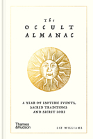 The Occult Almanac: A Year of Esoteric Events, Sacred Traditions and Secret Lore 0500031517 Book Cover