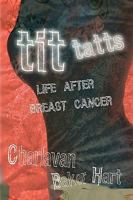 TitTatts: Life After Breast Cancer 1441539107 Book Cover