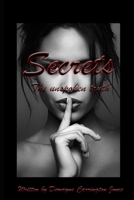 Secrets: The Unspoken Truth B08ZBJR2SV Book Cover