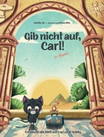 Gib nicht auf, Carl!: in Ägypten (Entdecke Die Welt Mit Carl Und Teddy) (German Edition) 3911332009 Book Cover