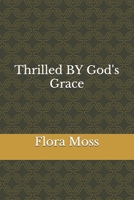 Thrilled BY God's Grace B08QBDR9N1 Book Cover