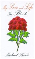 My Love and Life: In Black 0759635285 Book Cover