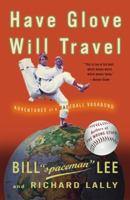 Have Glove, Will Travel: Adventures of a Baseball Vagabond 1400054079 Book Cover