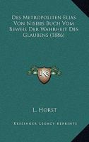 Des Metropoliten Elias Von Nisibis Buch Vom Beweis Der Wahrheit Des Glaubens (1886) 1166727939 Book Cover