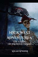 Nick West Adventures: The Curse of Haunted Island B0DN2YNSZZ Book Cover