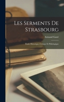 Les Serments de Strasbourg: �tude Historique, Critique Et Philologique 1160176523 Book Cover