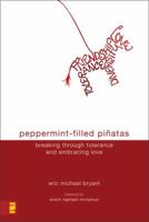 Peppermint-Filled Piñatas: Breaking Through Tolerance and Embracing Love 0310273846 Book Cover