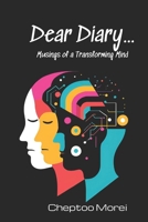 Dear Diary...: Musings of a Transforming Mind B0DQHWBNGR Book Cover