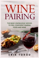 Wine Pairing: The basic knowledge needed to feel confident pairing food and wine 197681572X Book Cover