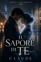 Il sapore di te: Progetto Tesseract (Italian Edition) B0H72JCTB3 Book Cover