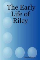 The Early Life of Riley 1430318244 Book Cover