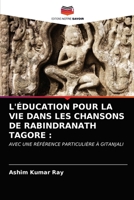 L'ÉDUCATION POUR LA VIE DANS LES CHANSONS DE RABINDRANATH TAGORE :: AVEC UNE RÉFÉRENCE PARTICULIÈRE À GITANJALI 6203388963 Book Cover