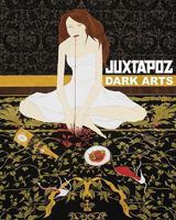 Juxtapoz Dark Arts 1584233613 Book Cover