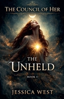 The Unheld (The Council of Her) B0GW31S99T Book Cover