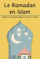 Le Ramadan en Islam: Rappels pour le Ramadan (Sagesses et Traité sur la moralité) B0BJY9MQR3 Book Cover