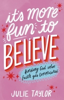 It's More Fun to Believe 163993474X Book Cover